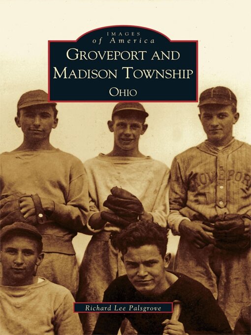 Title details for Groveport and Madison Township, Ohio by Richard Lee Palsgrove - Available